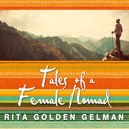 Icon image Tales of a Female Nomad: Living at Large in the World