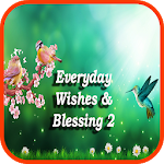 Cover Image of Download Everyday Wishes And Blessing 2 1.0 APK