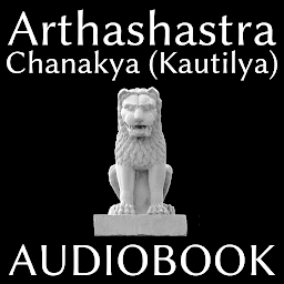 Icon image The Arthashastra by Chanakya (Kautilya): New Modern Edition