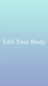 Perfect Body, Edit Body Shape