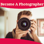 Cover Image of ダウンロード How To Become A Photographer 1.0 APK