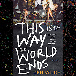 Icon image This Is the Way the World Ends: A Novel