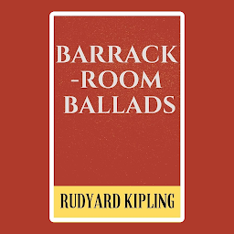 Icon image Barrack-Room Ballads: Popular Books by Rudyard Kipling : All times Bestseller Demanding Books