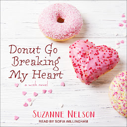 Imagen de icono Donut Go Breaking My Heart: A Wish Novel
