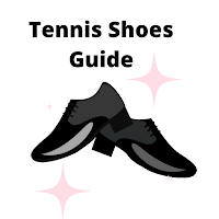 Tennis Shoes Guide 2021