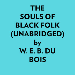 Imej ikon The Souls of Black Folk (Unabridged)