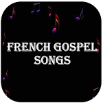 French Gospel songs Apk