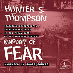 Icon image Kingdom of Fear: Loathsome Secrets of a Star-Crossed Child in the Final Days of the American Century