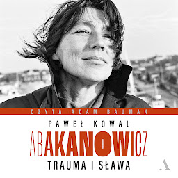 Obraz ikony: Abakanowicz: Trauma i sława