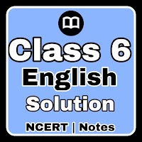 6th Class English Solution NCERT Book & MCQs