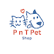 P n T Pet Shop - Androidアプリ