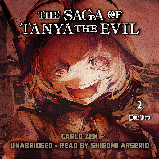 kor par Klæbrig The Saga of Tanya the Evil, Vol. 2 (light novel): Plus Ultra by Carlo Zen -  Audiobooks on Google Play