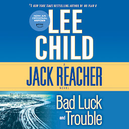 Obraz ikony: Bad Luck and Trouble: A Jack Reacher Novel