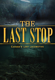 Image de l'icône The Last Stop: Canada's Lost Locomotive