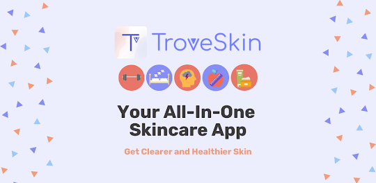 TroveSkin: Your Skincare Coach