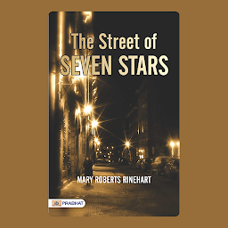 Imagen de icono The Street of Seven Stars – Audiobook: The Street of Seven Stars: Mary Roberts Rinehart's Romantic and Suspenseful Novel
