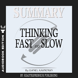 Icon image Summary of Thinking, Fast and Slow: by Daniel Kahneman
