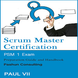 Obraz ikony: Scrum Master Certification: PSM 1 Exam: Preparation Guide and Handbook