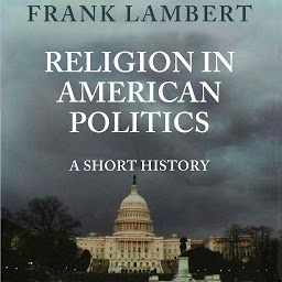 Icon image Religion in American Politics: A Short History