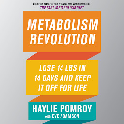 Icon image Metabolism Revolution: Lose 14 Pounds in 14 Days and Keep It Off for Life