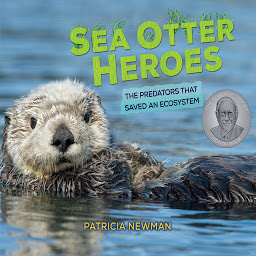 Icon image Sea Otter Heroes: The Predators That Saved an Ecosystem