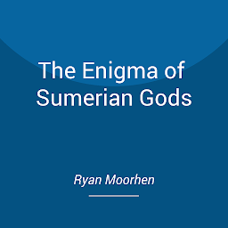 Obraz ikony: The Enigma of Sumerian Gods