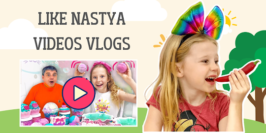 Like Nastya Videos Vlogs
