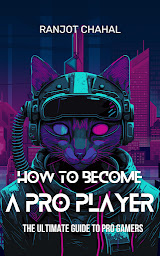 Icon image How to become a Pro Player: The Ultimate Guide to Pro Gamers