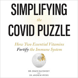 Icon image Simplifying the COVID Puzzle: How Two Essential Vitamins Fortify the Immune System