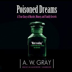 Icon image Poisoned Dreams: A True Story of Murder, Money, and Family Secrets