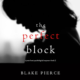 Ikonbild för The Perfect Block (A Jessie Hunt Psychological Suspense Thriller—Book Two)