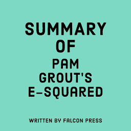 Icoonafbeelding voor Summary of Pam Grout's E-Squared