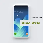 Cover Image of Download Theme for Vivo V21e  APK