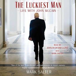 Icon image The Luckiest Man: Life with John McCain