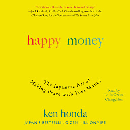 Icon image Happy Money: The Japanese Art of Making Peace with Your Money