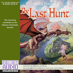 Icoonafbeelding voor The Last Hunt: The Stunning Conclusion to the Unicorn Chronicles Quartet