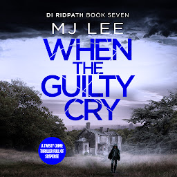 Icon image When the Guilty Cry (DI Ridpath Crime Thriller)