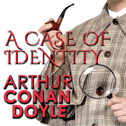Icon image A Case of Identity: The Adventures of Sherlock Holmes