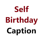 Cover Image of ダウンロード Self Birthday Caption  APK