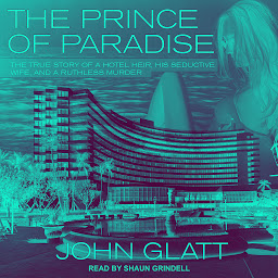 Значок приложения "The Prince of Paradise: The True Story of a Hotel Heir, His Seductive Wife, and a Ruthless Murder"