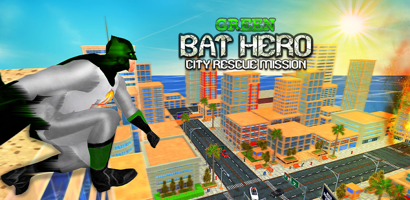 Green Bat Hero City Rescue Mission