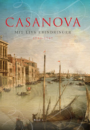 Obraz ikony: Casanova - mit livs erindringer. Erotiske memoirer 1733-1747: 1733-1747