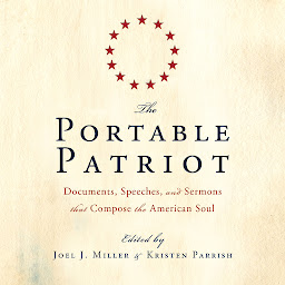 Obraz ikony: The Portable Patriot: Documents, Speeches, and Sermons That Compose the American Soul