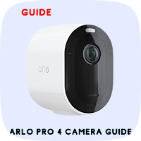 Arlo Pro 4 Camera Guide
