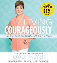 Icon image Living Courageously: You Can Face Anything, Just Do It Afraid