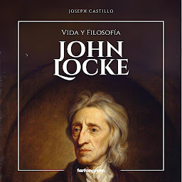 Imagen de icono John Locke: Vida y Filosofía