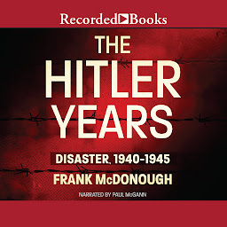 Icon image The Hitler Years: Disaster, 1940-1945