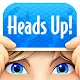 Heads Up!