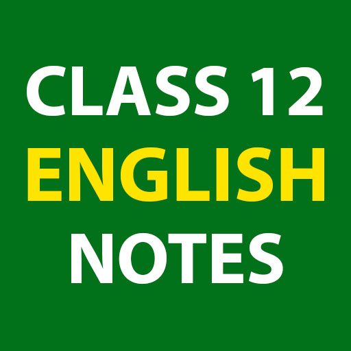 Class 12 english notes for pc mac windows 11 10 8 7 free download