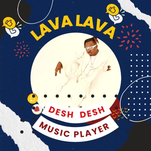 Desh - Desh | LAVA LAVA Songs